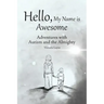Hello, My Name is Awesome: Adventures with Autism and the Almighty