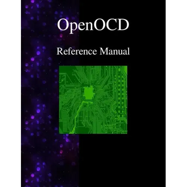 OpenOCD - Open On-Chip Debugger Reference Manual