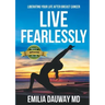 Live Fearlessly: Liberating your life after breast cancer