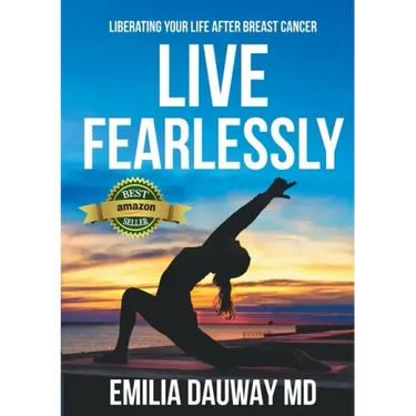 Live Fearlessly: Liberating your life after breast cancer