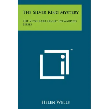 The Silver Ring Mystery: The Vicki Barr Flight Stewardess Series