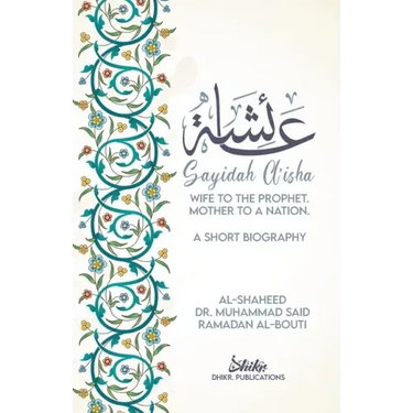 A'isha; Wife to the Prophet, Mother to a Nation: A Short Biography