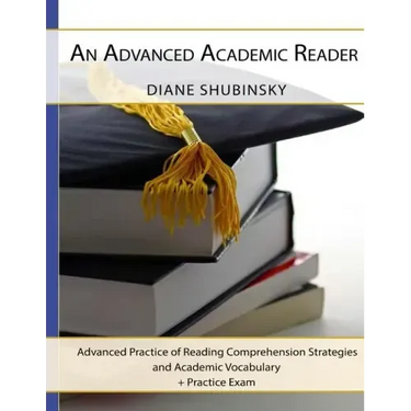 An Advanced Academic Reader: Advanced Practice of Reading Comprehension Strategies