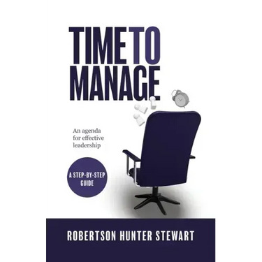 Time to Manage: An agenda for effective leadership