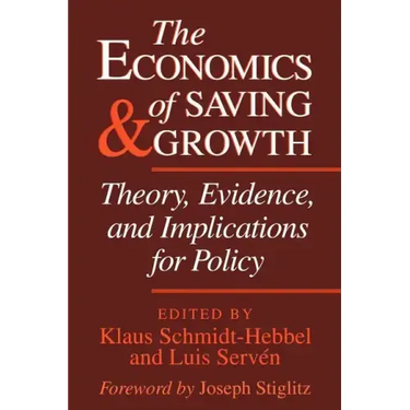 The Economics of Saving and Growth: Theory, Evidence, and Implications for Policy