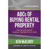 ABCs of Buying Rental Property: How You Can Achieve Financial Freedom in Five Years