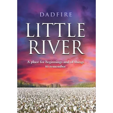Little River: A place for beginnings and of things to remember