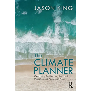 The Climate Planner: Overcoming Pushback Against Local Mitigation and Adaptation Plans