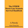The OTHER Worst-Case Scenario Survival Handbook: A Parody