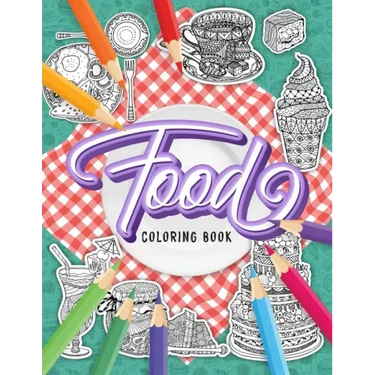 FOOD Coloring Book: A Fun Coloring Gift Book for Adults Relaxation with Stress Relieving Food Designs