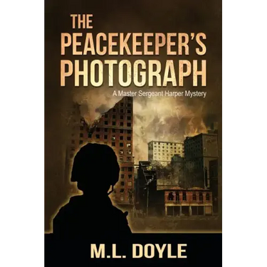 The Peacekeeper's Photograph: A Master Sergeant Lauren Harper Mystery