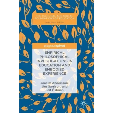 Empirical Philosophical Investigations in Education and Embodied Experience