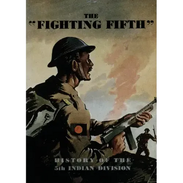The Fighting Fifth: History of the 5th Indian Division