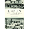 Dublin, California: A Brief History