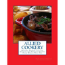 Allied Cookery: British, French, Italian, Belgian and Russian Recipes From World War One