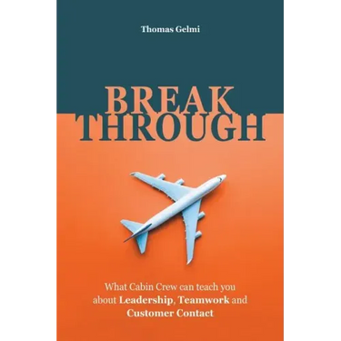 Breakthrough: What Cabin Crew Can Teach You About Leadership, Teamwork and Customer Contact