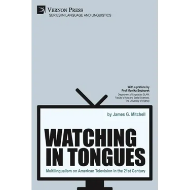 Watching in Tongues: Multilingualism on American Television in the 21st Century