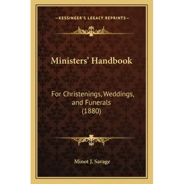 Ministers' Handbook: For Christenings, Weddings, and Funerals (1880)