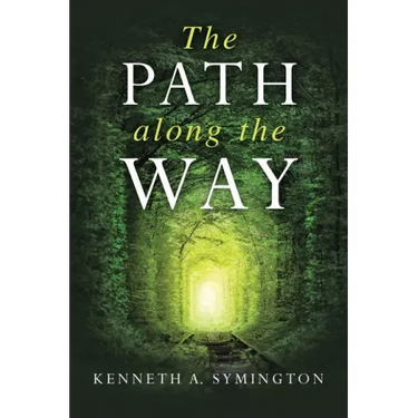 The Path along the Way: Stories, Inventions, Incidents, and Encounters Along A Long Life
