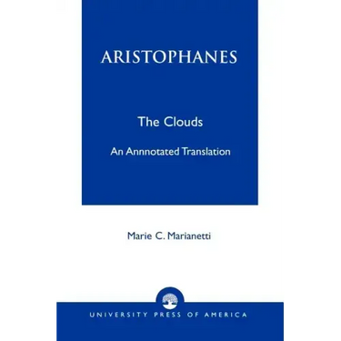Aristophanes: The Clouds--An Annotated Translation