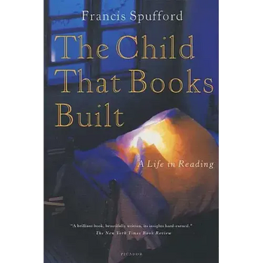 The Child That Books Built: A Life in Reading