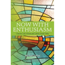 Now with Enthusiasm: Charism, God's Mission and Catholic Schools Today