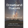 Dreamland Diaries: Parts 1 and 2 of the 4 part Series