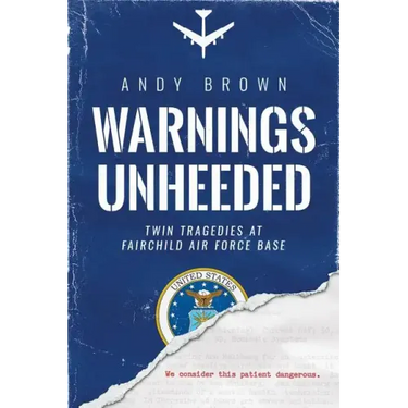 Warnings Unheeded: Twin Tragedies at Fairchild Air Force Base