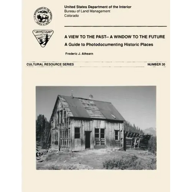 A Window to the Past- A View to the Future: A Guide to Photodocumenting Historic Places