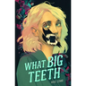 What Big Teeth