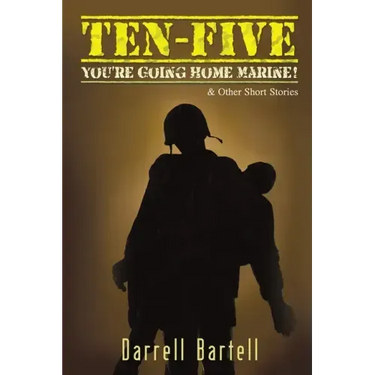 Ten-Five - You're Going Home, Marine!: And Other Short Stories