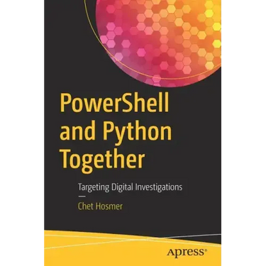 Powershell and Python Together: Targeting Digital Investigations