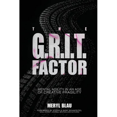 The G.R.I.T. Factor: Mental Agility in an Age of Creative Fragility