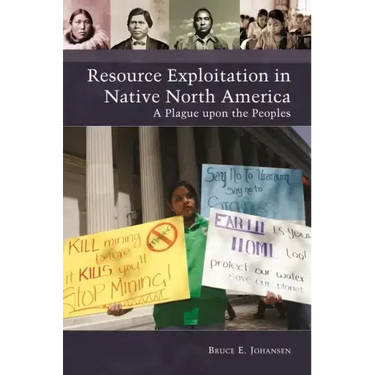 Resource Exploitation in Native North America: A Plague upon the Peoples