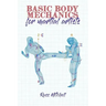 Basic Body Mechanics for Martial Artists