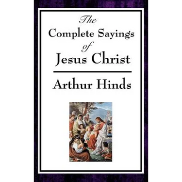 The Complete Sayings of Jesus Christ