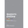 Queers Online: LGBT Digital Practices in Libraries, Archives, and Museums