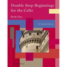 Double Stop Beginnings for the Cello, Book One