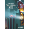 How to Make a Professional Video in 7 Steps