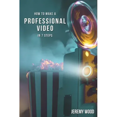 How to Make a Professional Video in 7 Steps