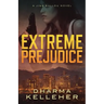 Extreme Prejudice: A Jinx Ballou Novel