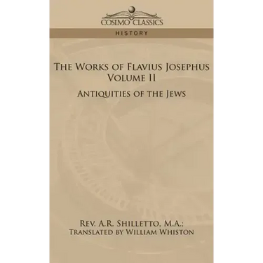 The Works of Flavius Josephus, Volume II: Antiquities of the Jews