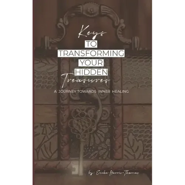 Keys to Transforming Your Hidden Treasures: A Journey Towards Inner Healing