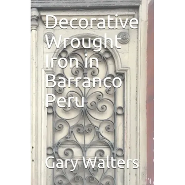 Decorative Wrought Iron in Barranco Peru