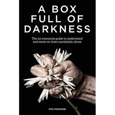 A Box Full of Darkness: The No-Nonsense Guide To Understand And Move On From Narcissistic Abuse