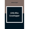 Little Miss Grasshopper