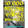 10,000 Missing Vowels Word Puzzles: Energize Your Brain While Having Fun