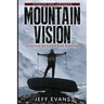 Mountain Vision: Lessons Beyond the Summit