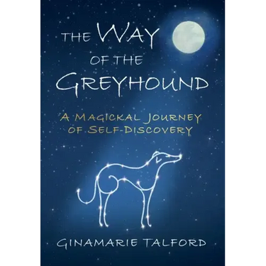 The Way of the Greyhound: A Magickal Journey of Self-Discovery