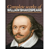 The Complete Works of Shakespeare (Annotated)